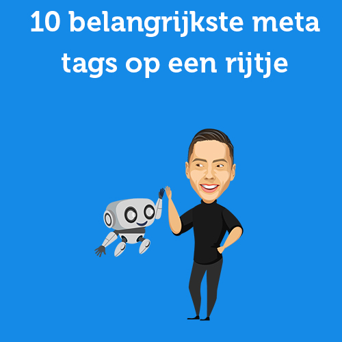 De 10 belangrijkste meta tags op een rijtje