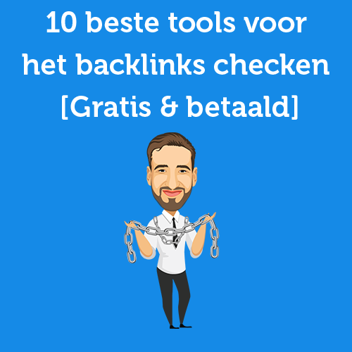 10 beste tools voor het backlinks checken [Gratis & betaald]