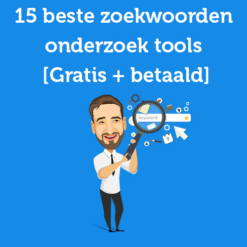 15 beste zoekwoorden onderzoek tools [Gratis + betaald]