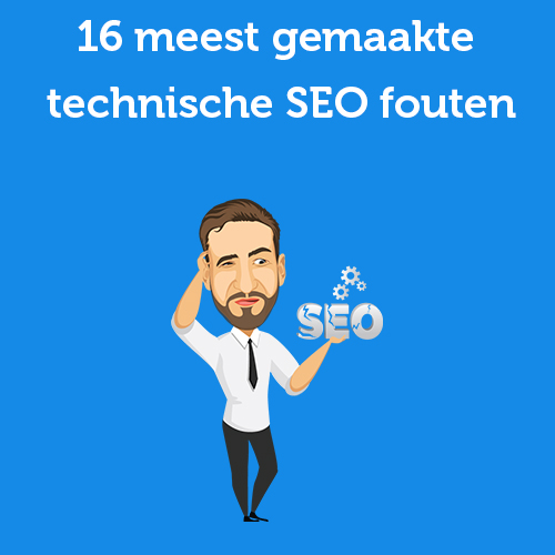 16 meest gemaakte technische SEO fouten