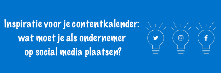 inspiratie contentkalender: wat moet je op social media plaatsen?