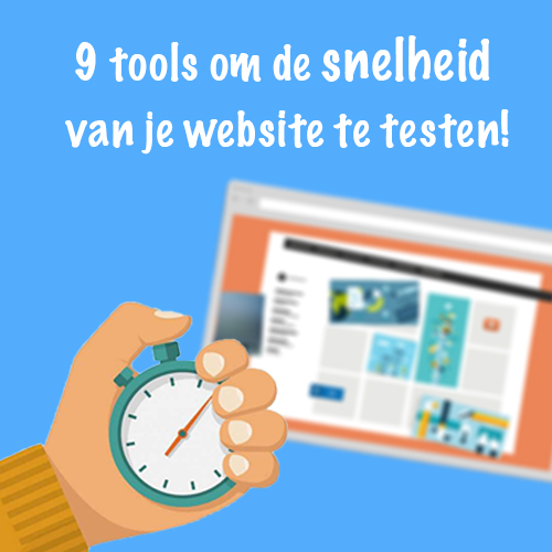 9 tools om de snelheid van je website te testen
