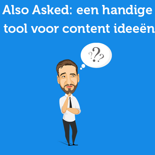 Also Asked: een veelbelovende tool op het gebied van content