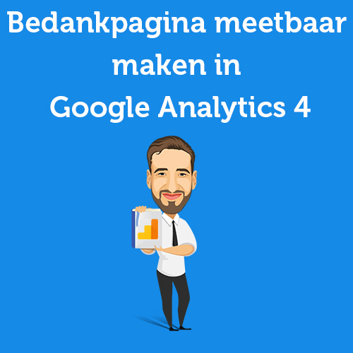 Handleiding: Bedankpagina meetbaar maken in Google Analytics 4