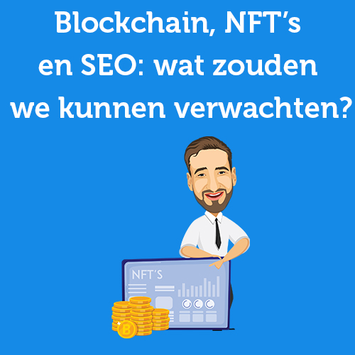 Blockchain, NFT’s en SEO: wat zouden we kunnen verwachten?