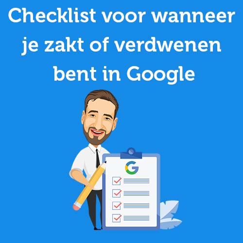 Checklist voor wanneer je zakt of verdwenen bent in Google