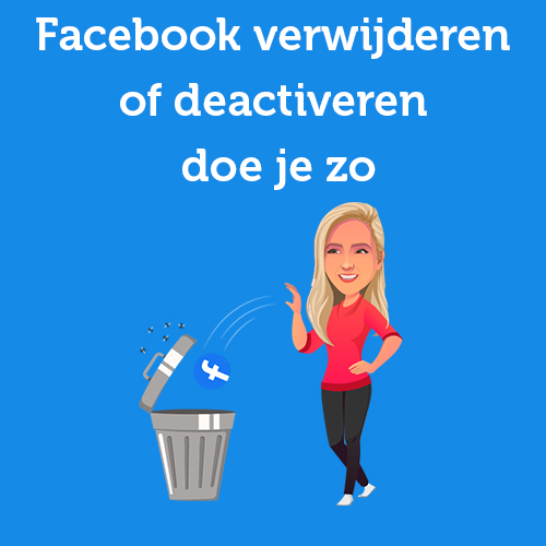 Facebook verwijderen of deactiveren doe je zo 