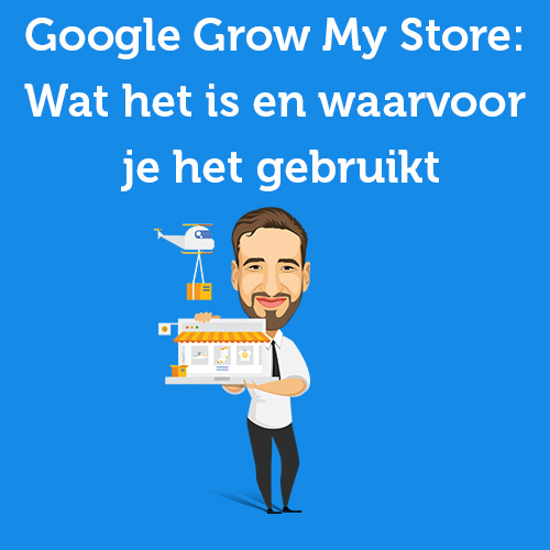 Google Grow My Store: Wat het is en waarvoor je het gebruikt