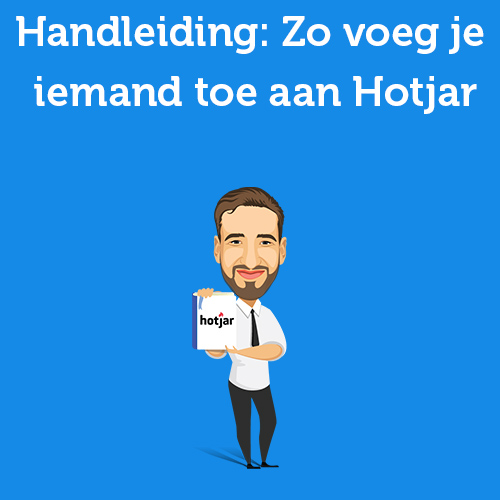 Handleiding: Zo voeg je iemand toe aan Hotjar