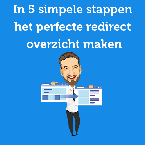 In 5 simpele stappen het perfecte redirect overzicht maken