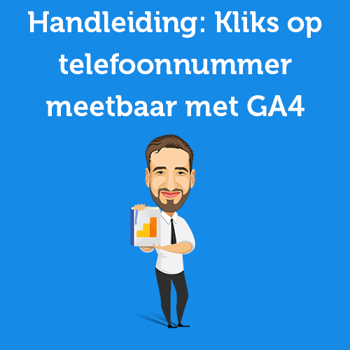 Kliks op telefoonnummer meetbaar maken met Google Analytics 4