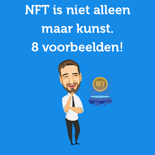 NFT is niet alleen maar kunst. 8 voorbeelden!