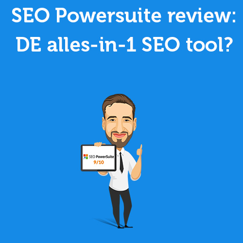 SEO Powersuite Review 2024: Ervaringen met de alles-in-1 tool