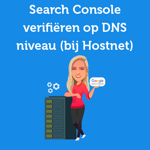 Search Console verifiëren op DNS niveau (bij Hostnet) 