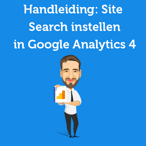 Handleiding: Site Search instellen in Google Analytics 4