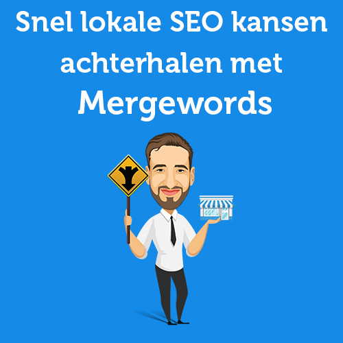 Snel lokale SEO kansen achterhalen met Mergewords [4 stappen]
