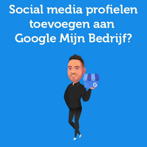 Social media profielen toevoegen aan Google Mijn Bedrijf?
