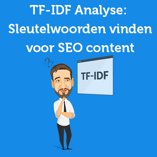 TF-IDF Analyse: Sleutelwoorden vinden voor SEO content