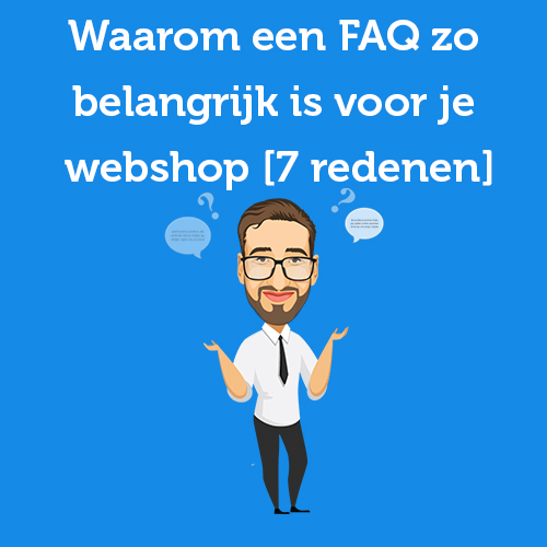 Waarom een FAQ zo belangrijk is voor je webshop [7 redenen]