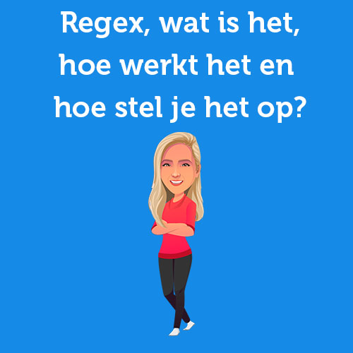 Wat is reguliere expressie (regex), hoe werkt het en hoe stel je het op?