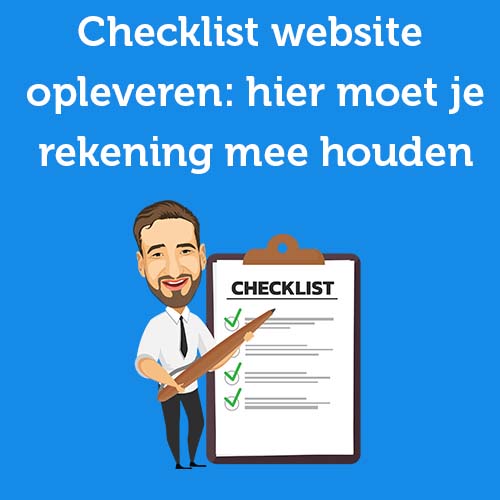 Checklist website opleveren: hier moet je rekening mee houden