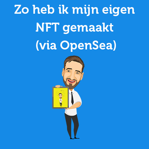 Zo heb ik mijn eigen NFT gemaakt (via OpenSea)