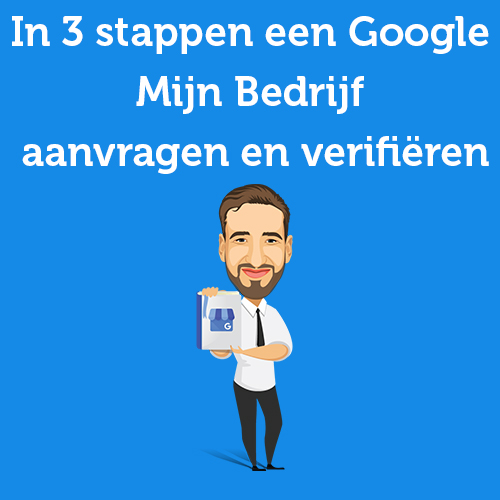 In 3 stappen een Google Mijn Bedrijf aanvragen en verifiëren