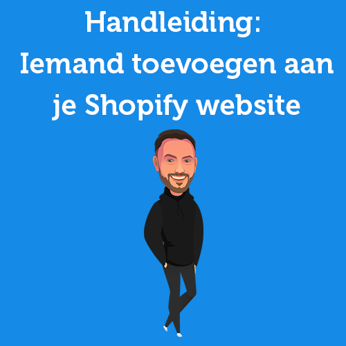 Handleiding: Zo voeg je iemand toe aan je Shopify website 