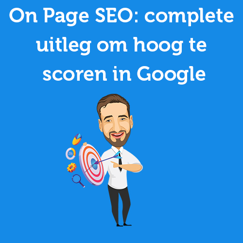 On Page SEO: complete uitleg om hoog te scoren in Google