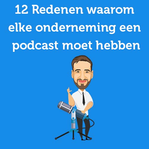 12 Redenen waarom elke onderneming een podcast moet hebben