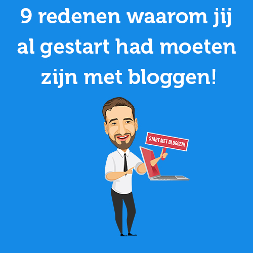 9 redenen waarom jij al gestart had moeten zijn met bloggen!