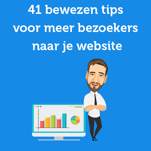 41 bewezen tips voor meer bezoekers naar je website
