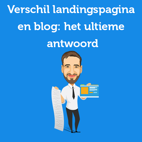 Verschil landingspagina en blog: het ultieme antwoord