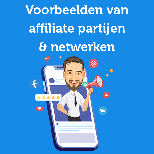 Voorbeelden van affiliate marketing partijen & netwerken 