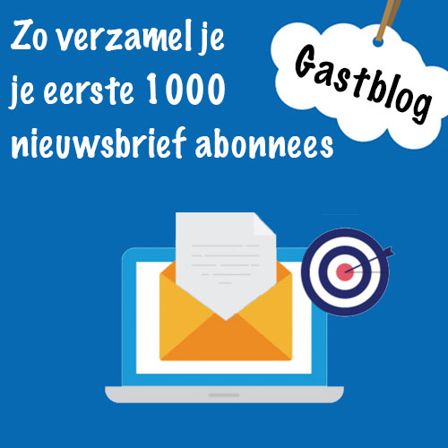 Zo verzamel je je eerste 1000 nieuwsbrief abonnees